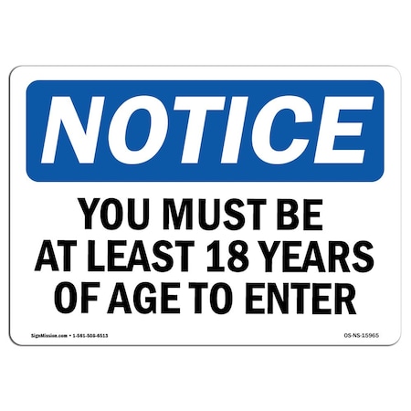 Signmission OSHA Sign, 18" H, 24" W, Aluminum, NOTICE Must Be At Least 18 Years Of Age To Enter Sign, Landscape OS-NS-A-1824-L-15965